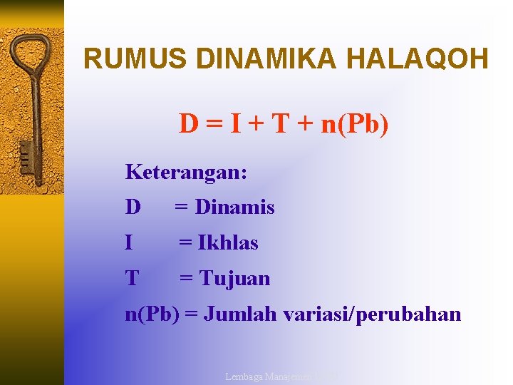 RUMUS DINAMIKA HALAQOH D = I + T + n(Pb) Keterangan: D = Dinamis