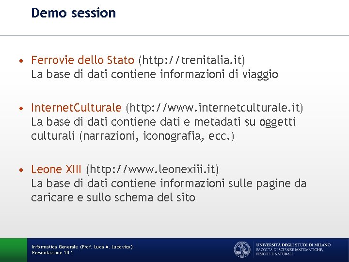 Demo session • Ferrovie dello Stato (http: //trenitalia. it) La base di dati contiene
