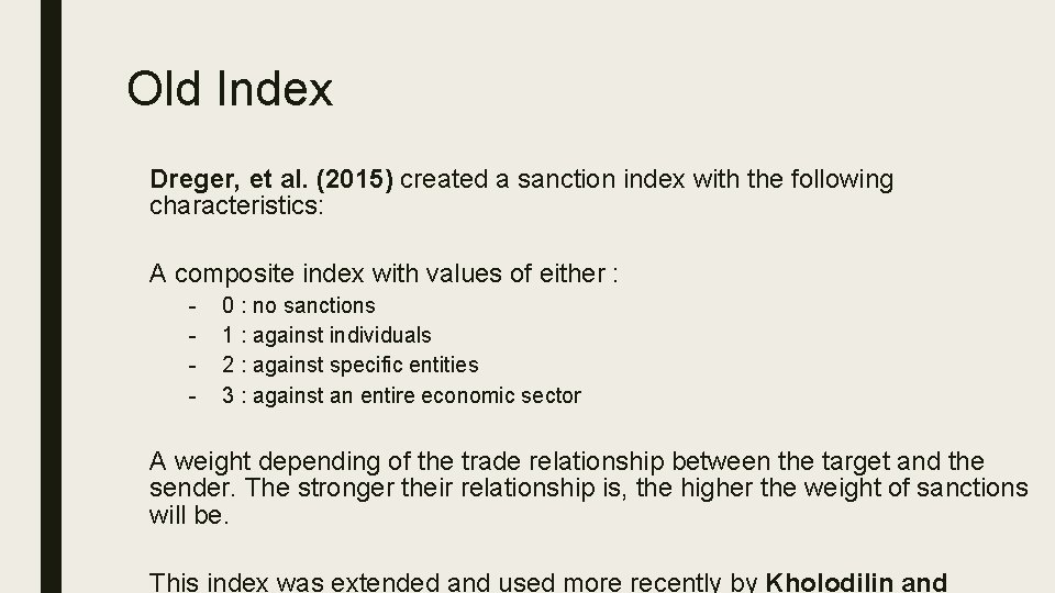 Old Index Dreger, et al. (2015) created a sanction index with the following characteristics: