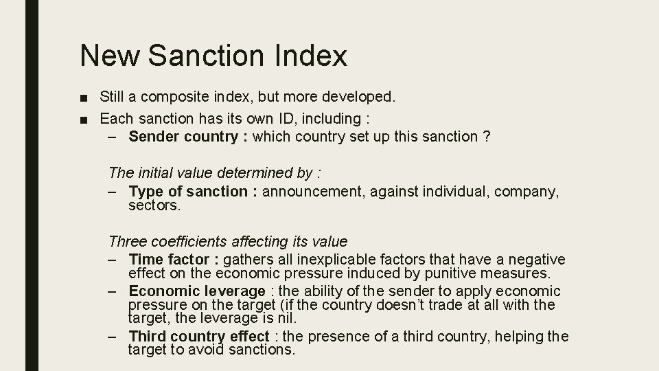 New Sanction Index ■ Still a composite index, but more developed. ■ Each sanction