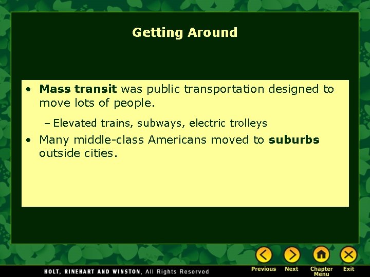Getting Around • Mass transit was public transportation designed to move lots of people. Getting Around • Mass transit was public transportation designed to move lots of people.