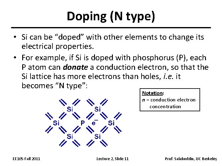 Doping (N type) • Si can be “doped” with other elements to change its
