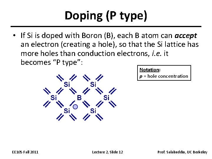Doping (P type) • If Si is doped with Boron (B), each B atom