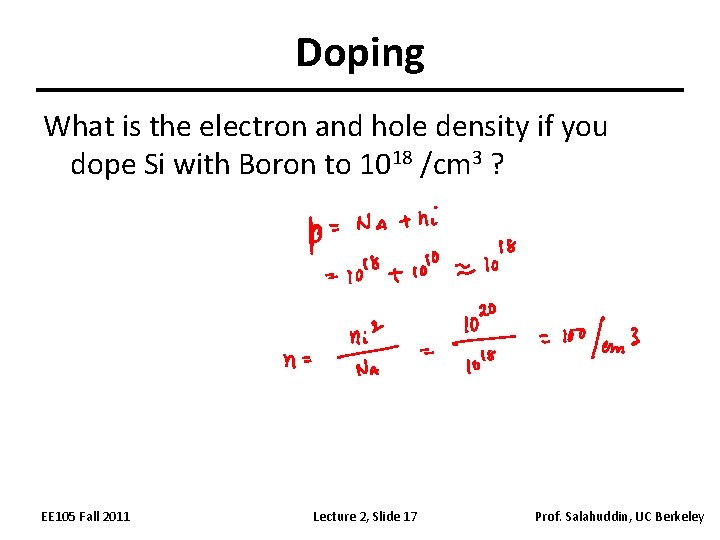 Doping What is the electron and hole density if you dope Si with Boron
