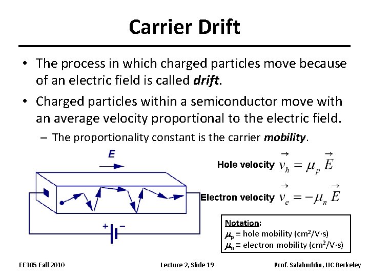 Carrier Drift • The process in which charged particles move because of an electric