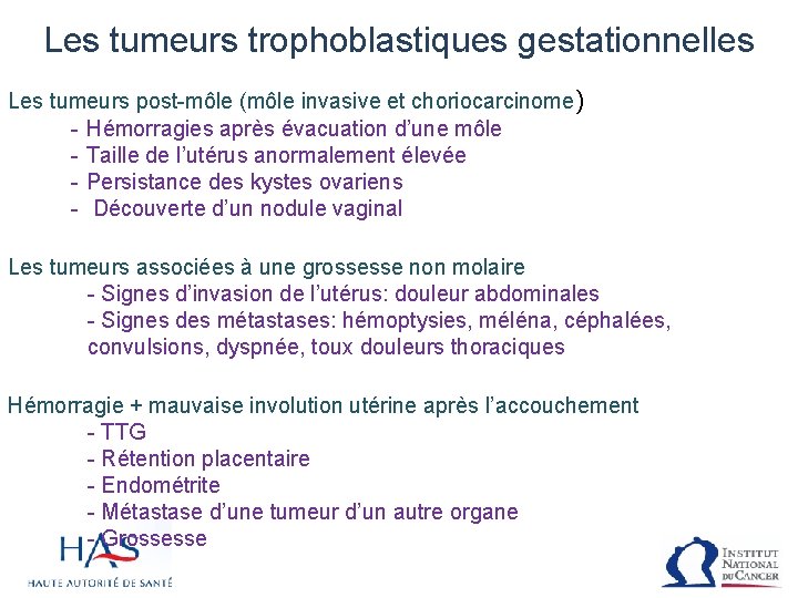 Les tumeurs trophoblastiques gestationnelles Les tumeurs post-môle (môle invasive et choriocarcinome) - Hémorragies après