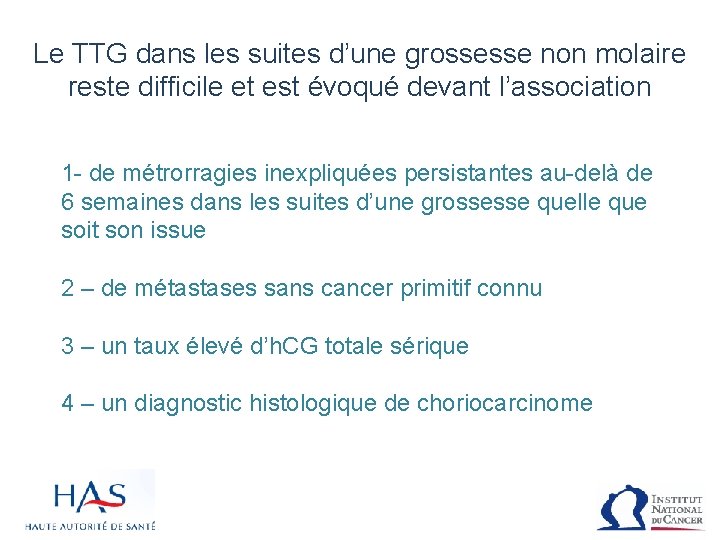 Le TTG dans les suites d’une grossesse non molaire reste difficile et est évoqué