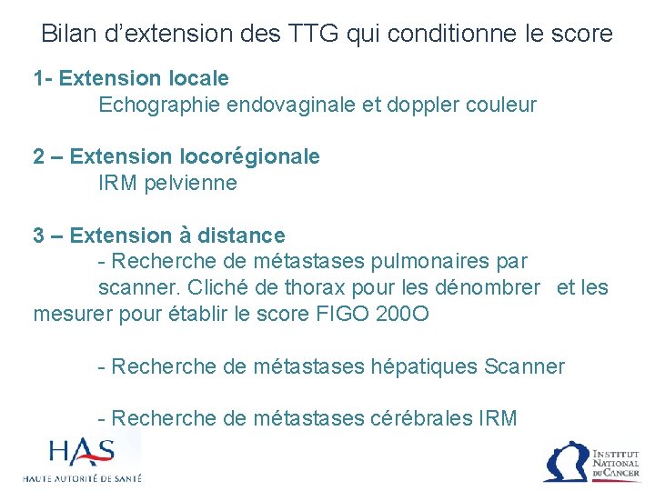 Bilan d’extension des TTG qui conditionne le score 1 - Extension locale Echographie endovaginale