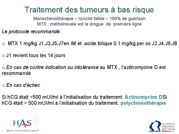 Traitement des tumeurs à bas risque Monochimiothérapie – toxicité faible – 100% de guérison