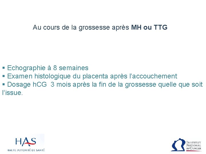 Au cours de la grossesse après MH ou TTG § Echographie à 8 semaines