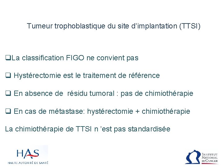 Tumeur trophoblastique du site d’implantation (TTSI) q. La classification FIGO ne convient pas q