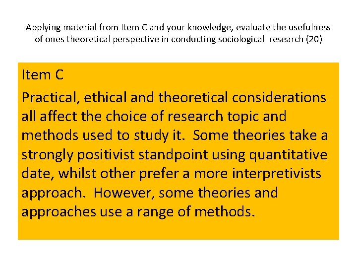 Applying material from Item C and your knowledge, evaluate the usefulness of ones theoretical