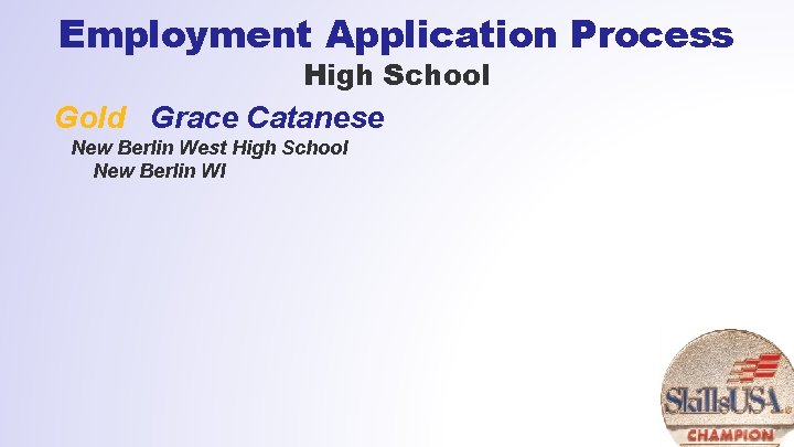 Employment Application Process High School Gold Grace Catanese New Berlin West High School New