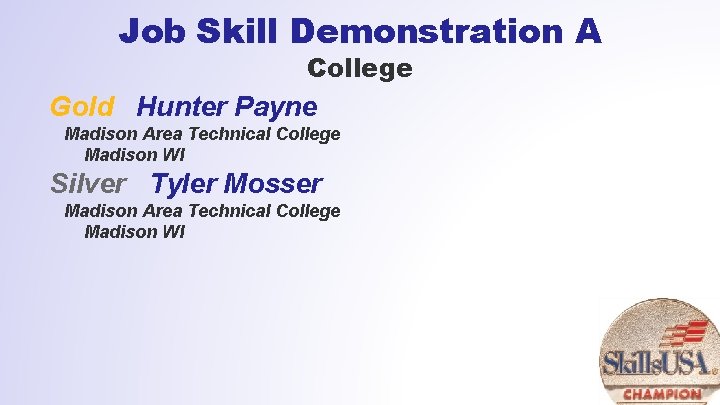 Job Skill Demonstration A College Gold Hunter Payne Madison Area Technical College Madison WI