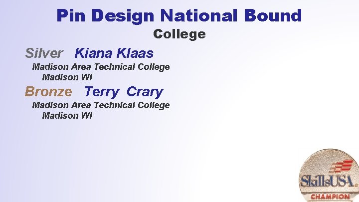 Pin Design National Bound College Silver Kiana Klaas Madison Area Technical College Madison WI
