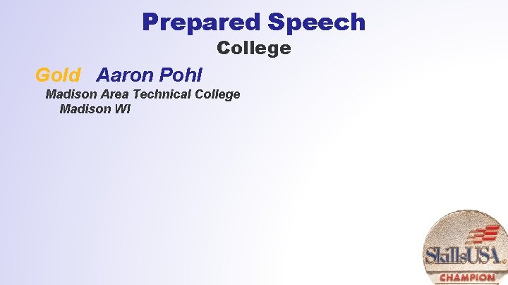 Prepared Speech College Gold Aaron Pohl Madison Area Technical College Madison WI 