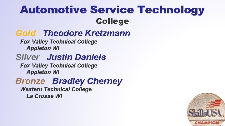 Automotive Service Technology College Gold Theodore Kretzmann Fox Valley Technical College Appleton WI Silver