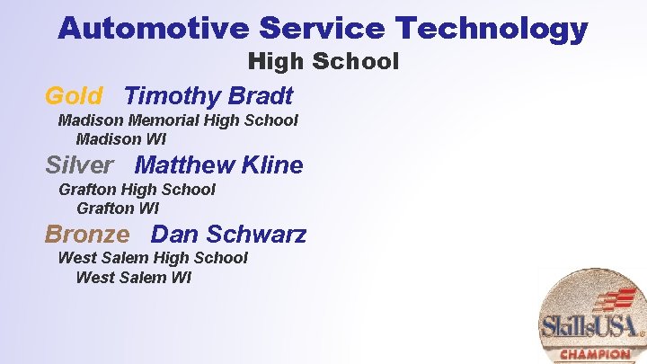 Automotive Service Technology High School Gold Timothy Bradt Madison Memorial High School Madison WI
