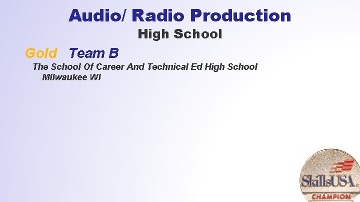 Audio/ Radio Production High School Gold Team B The School Of Career And Technical