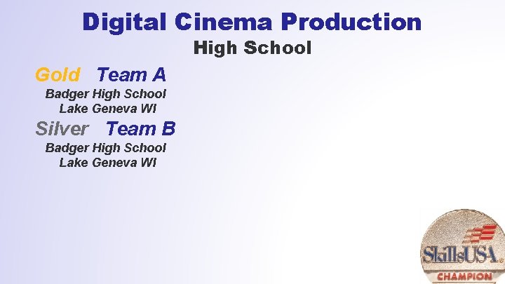 Digital Cinema Production High School Gold Team A Badger High School Lake Geneva WI