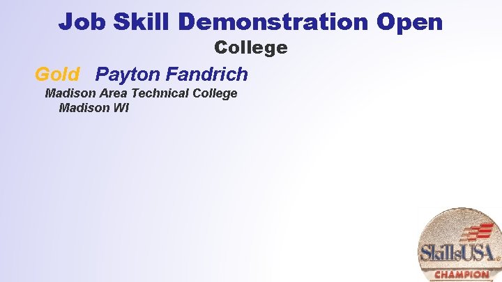 Job Skill Demonstration Open College Gold Payton Fandrich Madison Area Technical College Madison WI