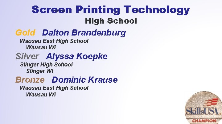 Screen Printing Technology High School Gold Dalton Brandenburg Wausau East High School Wausau WI