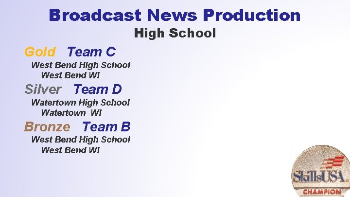 Broadcast News Production High School Gold Team C West Bend High School West Bend