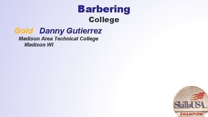 Barbering College Gold Danny Gutierrez Madison Area Technical College Madison WI 