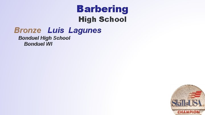 Barbering High School Bronze Luis Lagunes Bonduel High School Bonduel WI 