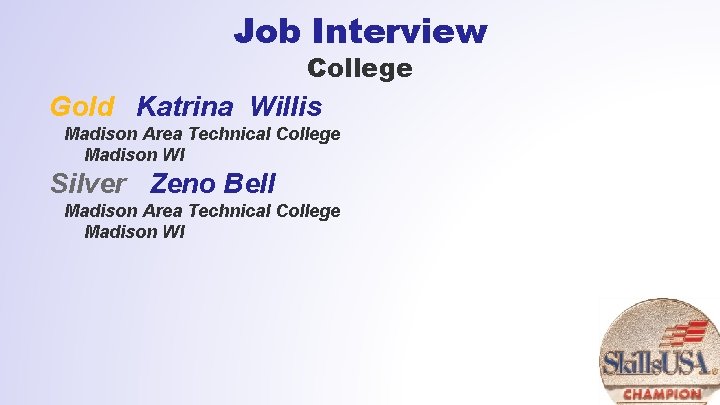 Job Interview College Gold Katrina Willis Madison Area Technical College Madison WI Silver Zeno