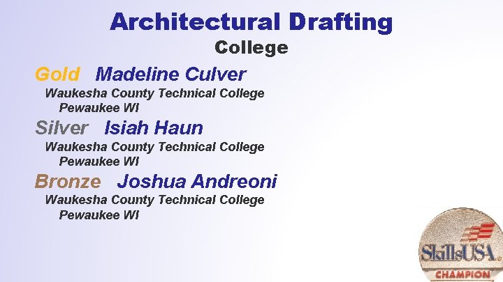 Architectural Drafting College Gold Madeline Culver Waukesha County Technical College Pewaukee WI Silver Isiah