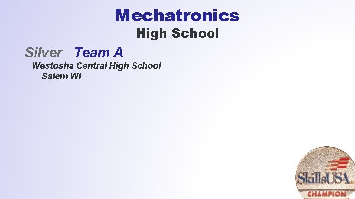 Mechatronics High School Silver Team A Westosha Central High School Salem WI 