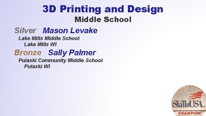 3 D Printing and Design Middle School Silver Mason Levake Lake Mills Middle School