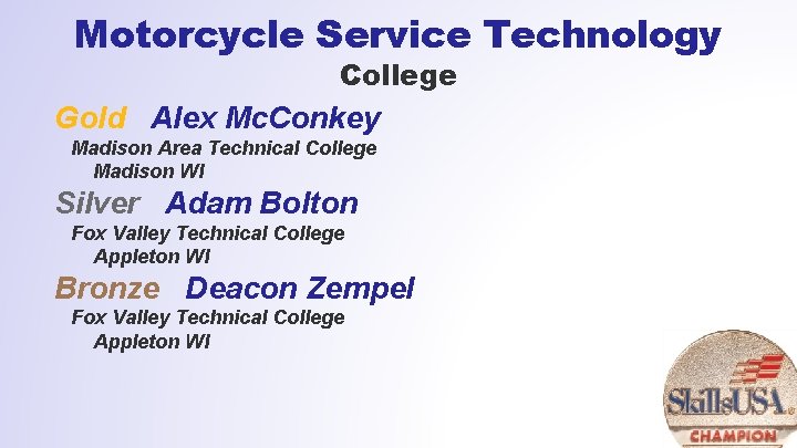 Motorcycle Service Technology College Gold Alex Mc. Conkey Madison Area Technical College Madison WI