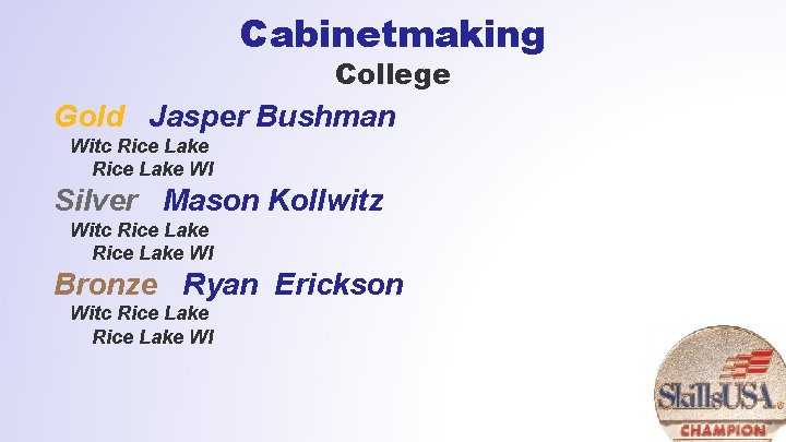 Cabinetmaking College Gold Jasper Bushman Witc Rice Lake WI Silver Mason Kollwitz Witc Rice