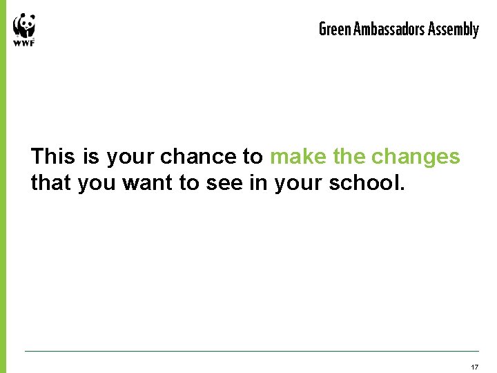 Green Ambassadors Assembly This is your chance to make the changes that you want