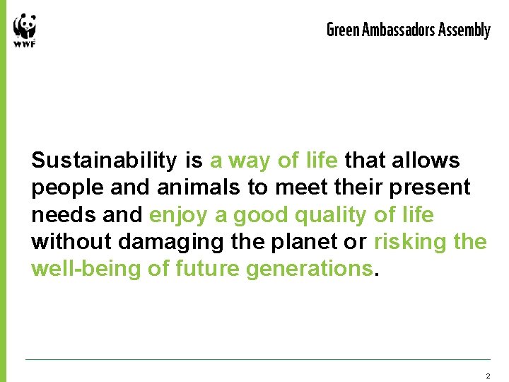 Green Ambassadors Assembly Sustainability is a way of life that allows people and animals