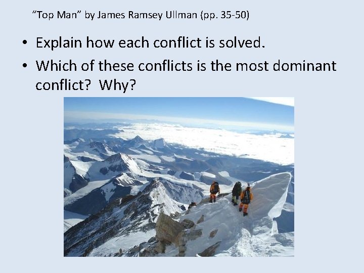 “Top Man” by James Ramsey Ullman (pp. 35 -50) • Explain how each conflict