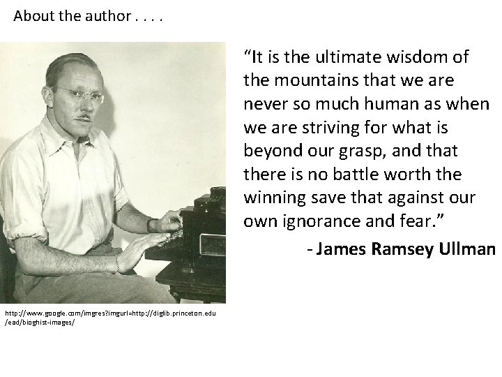 About the author. . “It is the ultimate wisdom of the mountains that we