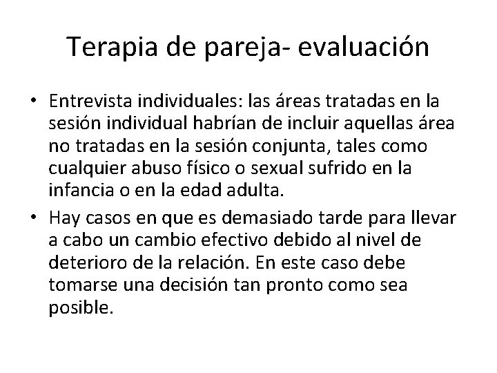 Terapia de pareja- evaluación • Entrevista individuales: las áreas tratadas en la sesión individual