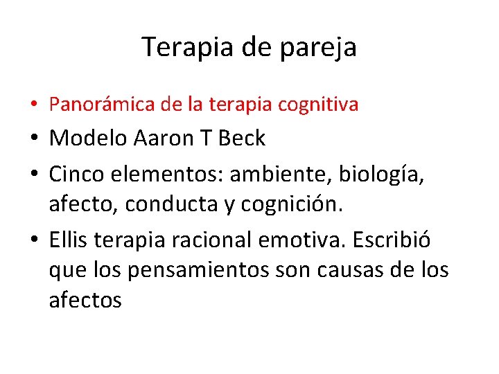 Terapia de pareja • Panorámica de la terapia cognitiva • Modelo Aaron T Beck