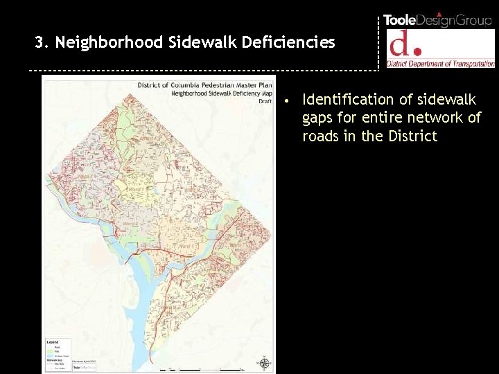 3. Neighborhood Sidewalk Deficiencies • Identification of sidewalk gaps for entire network of roads