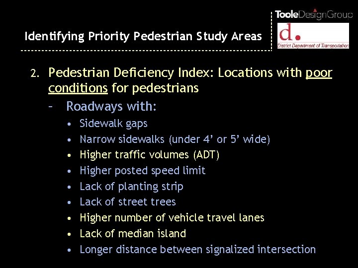 Identifying Priority Pedestrian Study Areas 2. Pedestrian Deficiency Index: Locations with poor conditions for