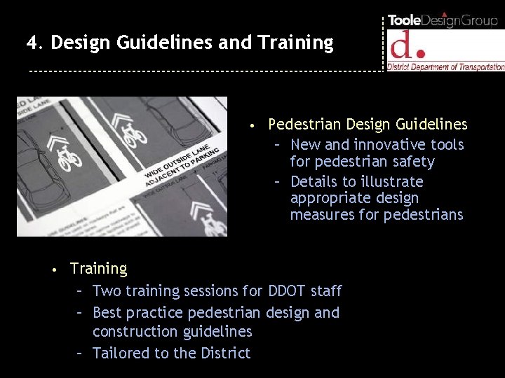 4. Design Guidelines and Training • Pedestrian Design Guidelines – New and innovative tools