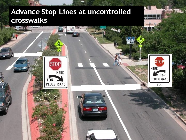 Advance Stop Lines at uncontrolled crosswalks 