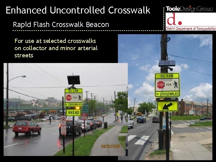 Enhanced Uncontrolled Crosswalk Rapid Flash Crosswalk Beacon For use at selected crosswalks on collector