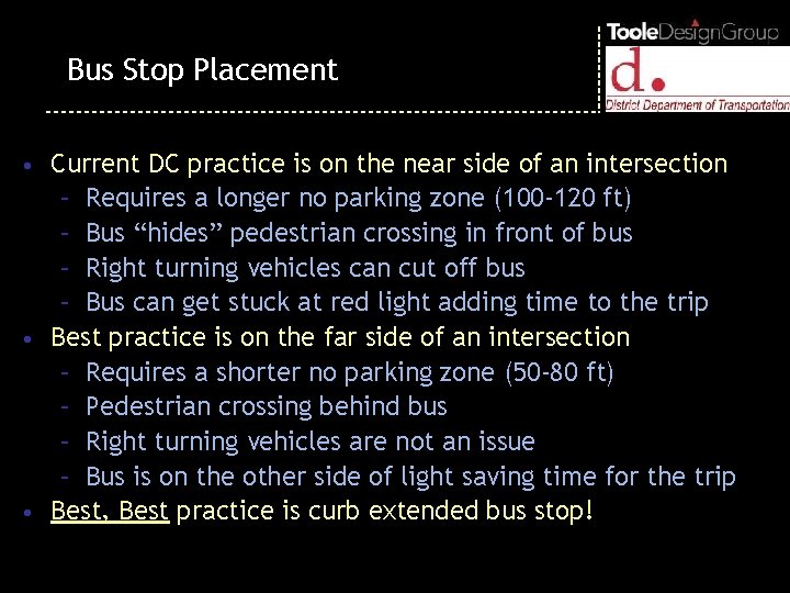 Bus Stop Placement • Current DC practice is on the near side of an