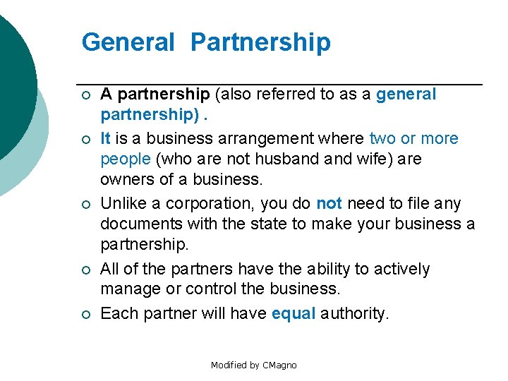 General Partnership ¡ ¡ ¡ A partnership (also referred to as a general partnership).