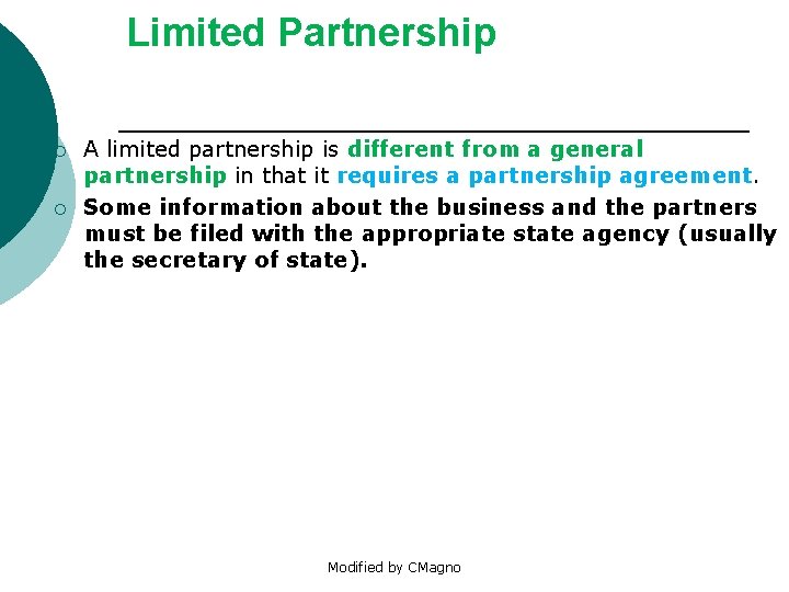 Limited Partnership ¡ ¡ A limited partnership is different from a general partnership in