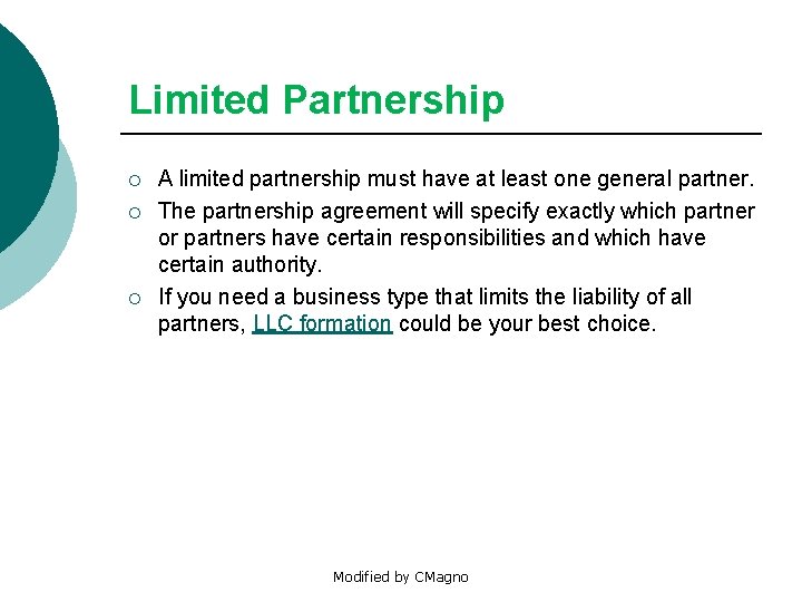 Limited Partnership ¡ ¡ ¡ A limited partnership must have at least one general